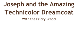 Joseph and the Amazing Technicolor Dreamcoat With the Priory School