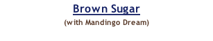 Brown Sugar (with Mandingo Dream)